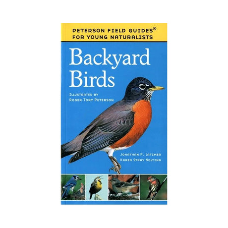 Cover of Peterson Field Guides for Young Naturalists: Backyard Birds featuring an American robin illustration, smaller bird photos, and credits to Roger Tory Peterson, Latimer, and Nolting.
